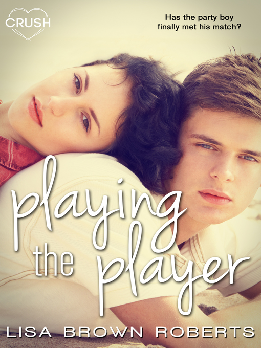 Title details for Playing the Player by Lisa Brown Roberts - Available